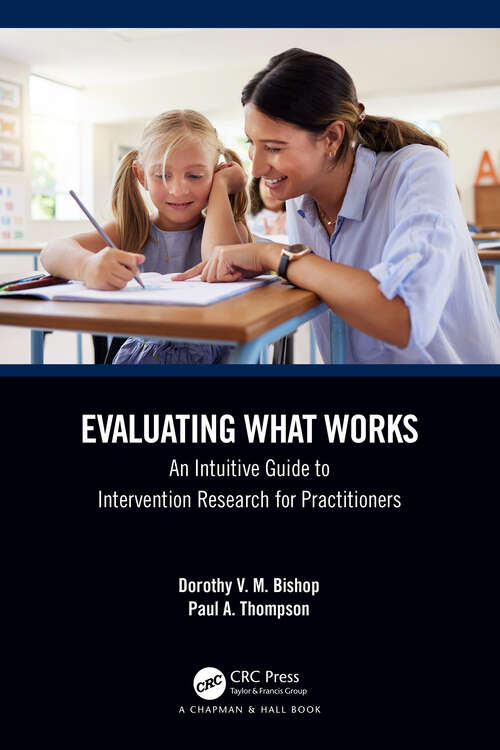 Book cover of Evaluating What Works: An Intuitive Guide to Intervention Research for Practitioners
