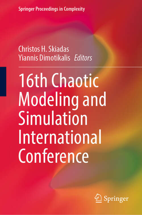 Book cover of 16th Chaotic Modeling and Simulation International Conference (Springer Proceedings in Complexity)