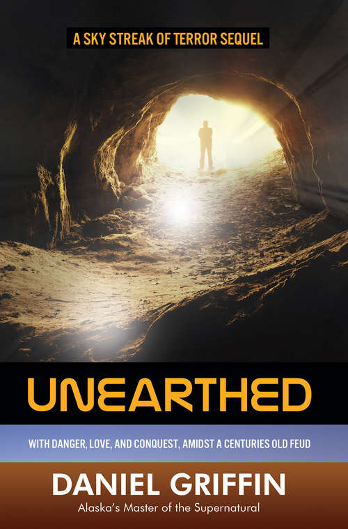 Book cover of Unearthed: With Danger, Love, Conquest, Amidst A Centuries Old Feud
