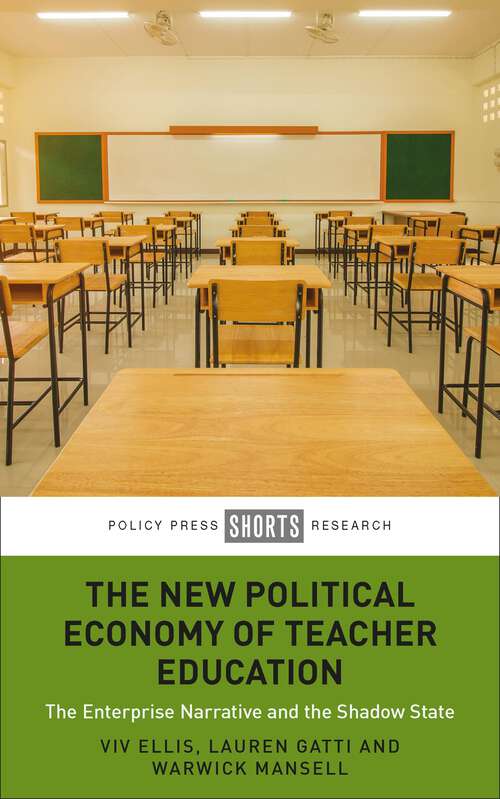 Book cover of The New Political Economy of Teacher Education: The Enterprise Narrative and the Shadow State