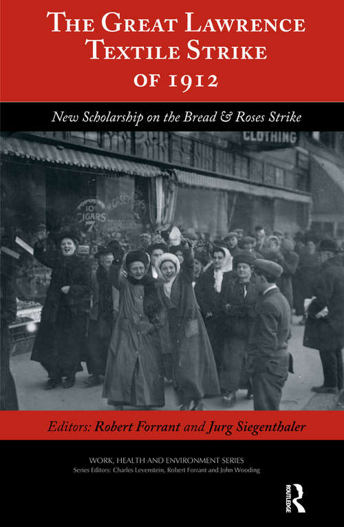 Book cover of The Great Lawrence Textile Strike of 1912: New Scholarship on the Bread & Roses Strike (Work, Health and Environment Series)
