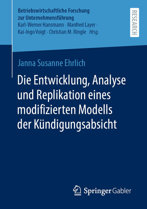 Book cover of Die Entwicklung, Analyse und Replikation eines modifizierten Modells der Kündigungsabsicht (Betriebswirtschaftliche Forschung zur Unternehmensführung #66)