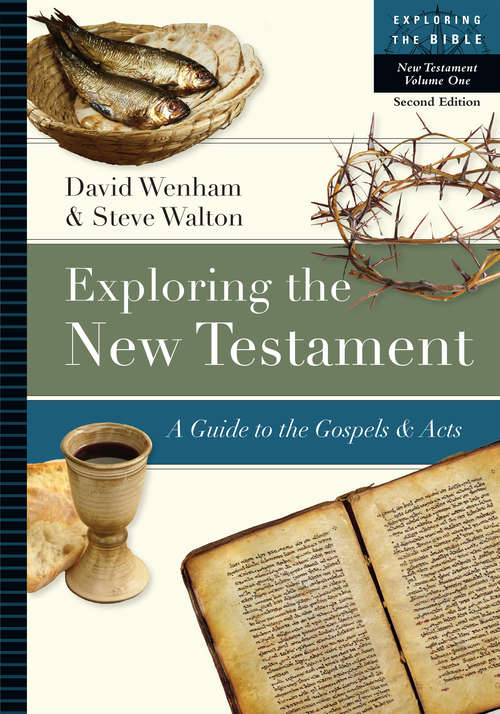 Book cover of Exploring the New Testament: A Guide to the Gospels and Acts (2) (Exploring the Bible Series: Volume 1)