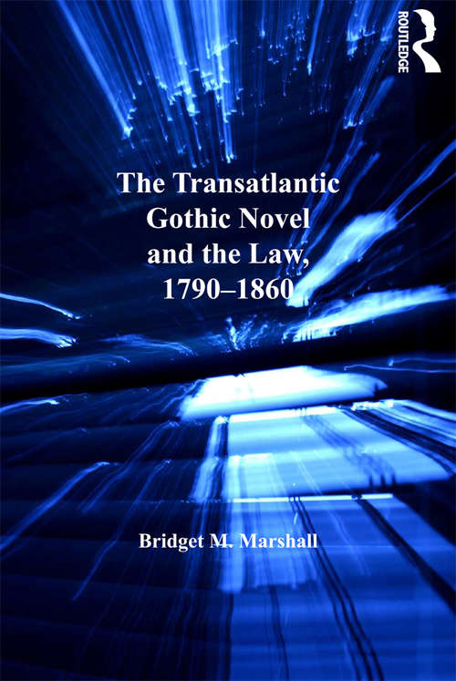 Book cover of The Transatlantic Gothic Novel and the Law, 1790–1860