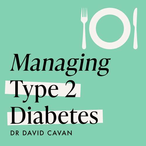 Book cover of Managing Type 2 Diabetes: A guide to reducing symptoms and improving your health (Headline Health)