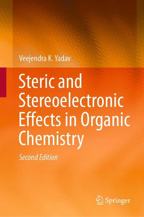 Book cover of Steric and Stereoelectronic Effects in Organic Chemistry (2nd ed. 2021)