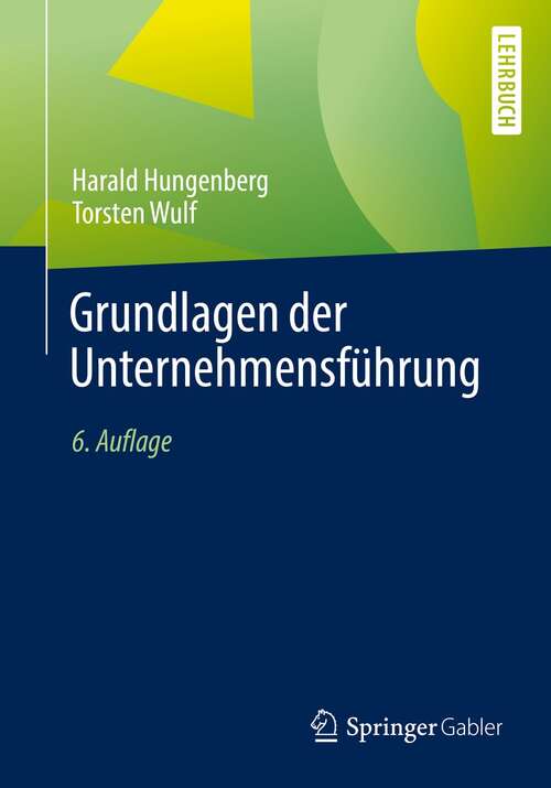 Book cover of Grundlagen der Unternehmensführung (6. Aufl. 2021)