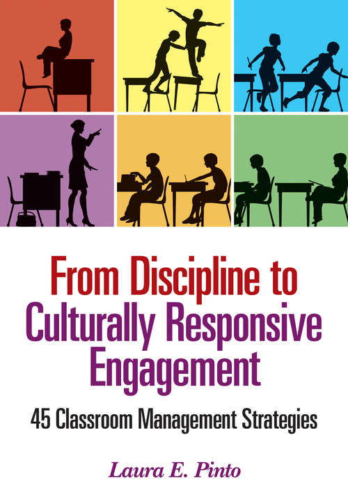 Book cover of From Discipline to Culturally Responsive Engagement: 45 Classroom Management Strategies