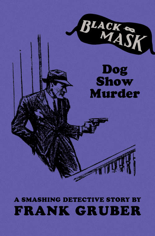 Book cover of Dog Show Murder: A Smashing Detective Story (Black Mask)