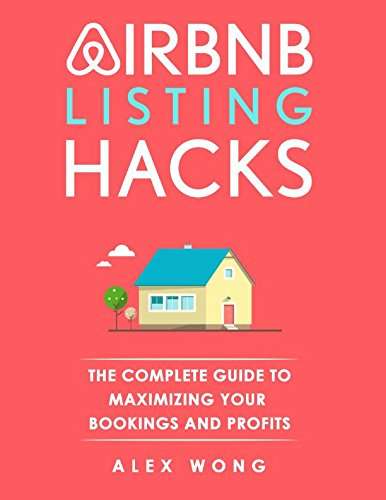 Book cover of Airbnb Listing Hacks : The Complete Guide To Maximizing Your Bookings And Profits