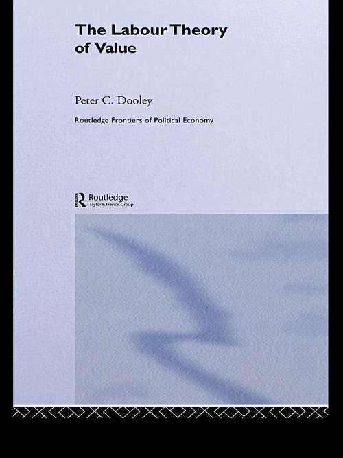 Book cover of The Labour Theory of Value (Routledge Frontiers of Political Economy)