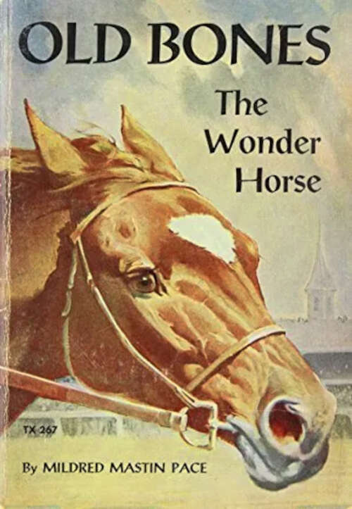 Book cover of Old Bones, The Wonder Horse