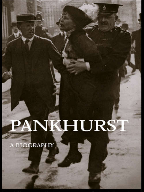 Book cover of Emmeline Pankhurst: A Biography