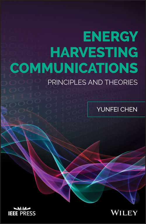 Book cover of Energy Harvesting Communications: Principles and Theories (Wiley - IEEE)