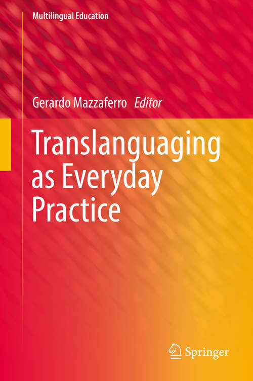 Book cover of Translanguaging as Everyday Practice (1st ed. 2018) (Multilingual Education #28)