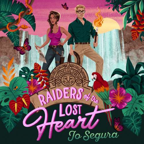 Book cover of Raiders of the Lost Heart: an escapist adventure romcom, perfect for fans of The Mummy