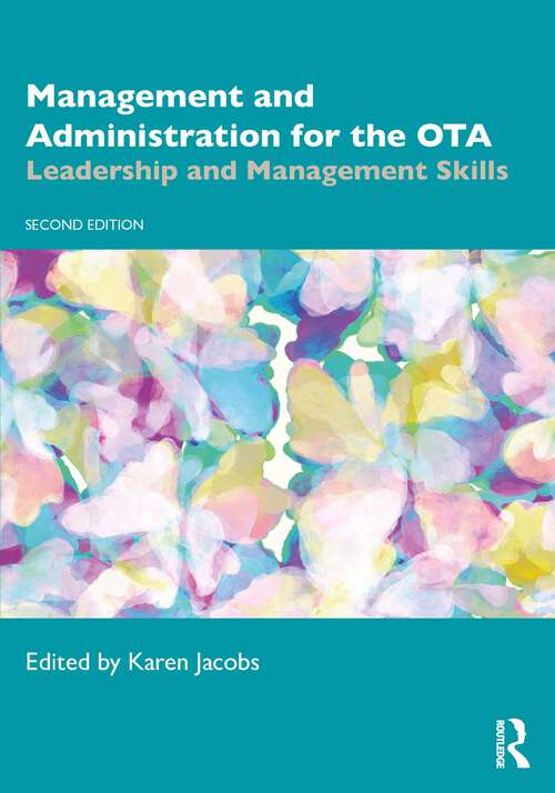 Book cover of Management and Administration for the OTA: Leadership and Management Skills