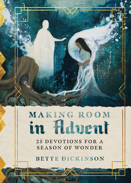 Book cover of Making Room in Advent: 25 Devotions for a Season of Wonder