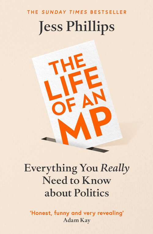 Book cover of The Life of an MP: Everything You Really Need to Know About Politics