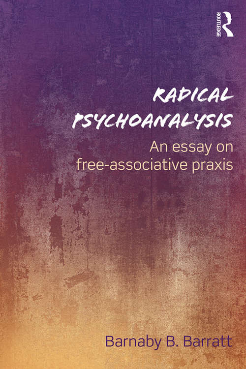 Book cover of Radical Psychoanalysis: An essay on free-associative praxis