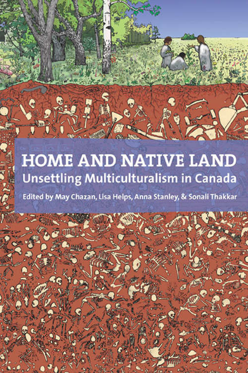 Book cover of Home and Native Land: Unsettling Multiculturalism in Canada