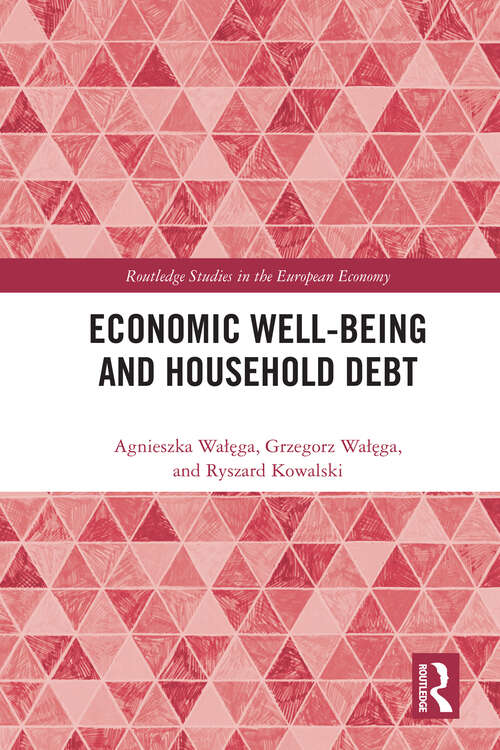 Book cover of Economic Well-being and Household Debt (Routledge Studies in the European Economy)