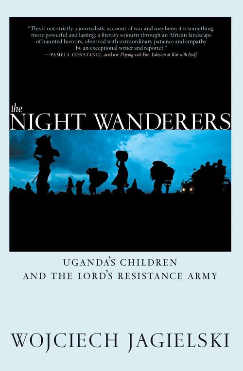 Book cover of The Night Wanderers: Uganda's Children and the Lord's Resistance Army