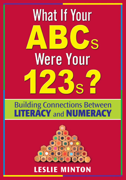 Book cover of What If Your ABCs Were Your 123s?: Building Connections Between Literacy and Numeracy