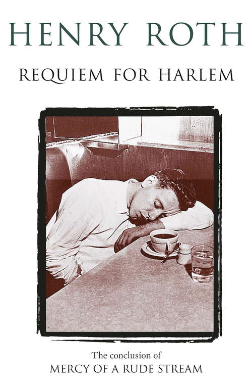 Book cover of Requiem For Harlem: Mercy Of A Rude Stream Volume 4 - ‘A masterpiece, not remotely like anything else in American literature'