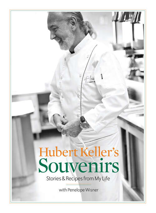 Book cover of Hubert Keller's Souvenirs: Stories & Recipes from My Life