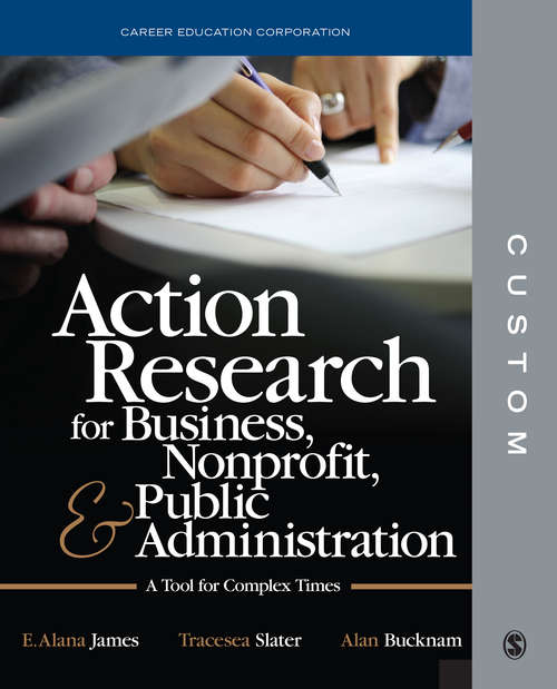 Book cover of Action Research for Business, Nonprofit, and Public Administration (Custom CEC Edition)