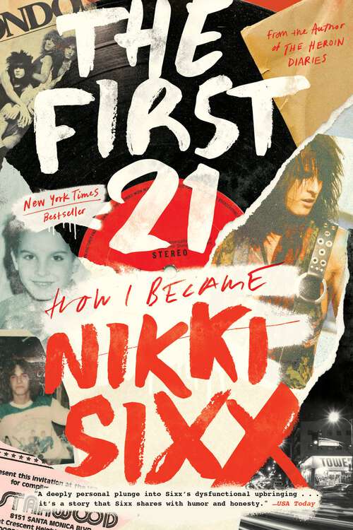 Book cover of The First 21: How I Became Nikki Sixx