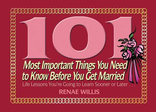 Book cover of 101 Most Important Things You Need to Know Before You Get Married