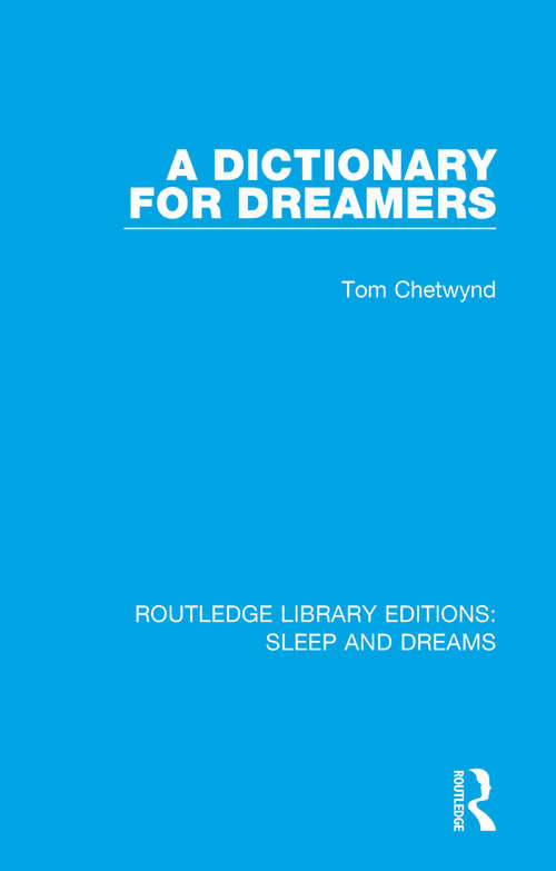 Book cover of A Dictionary for Dreamers (Routledge Library Editions: Sleep and Dreams #2)