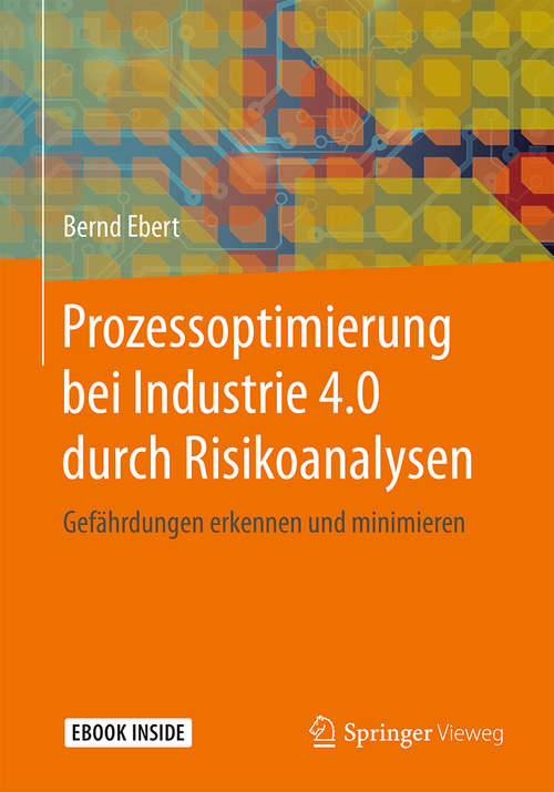 Book cover of Prozessoptimierung bei Industrie 4.0 durch Risikoanalysen: Gefährdungen Erkennen Und Minimieren