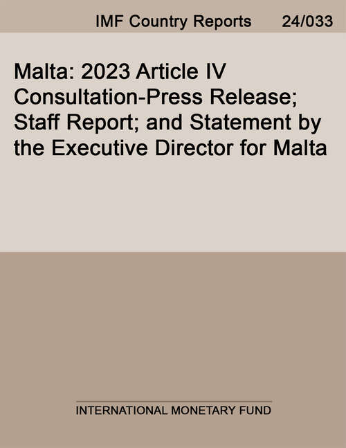 Book cover of Malta: 2023 Article Iv Consultation-press Release; Staff Report; And Statement By The Executive Director For Malta (Imf Staff Country Reports)