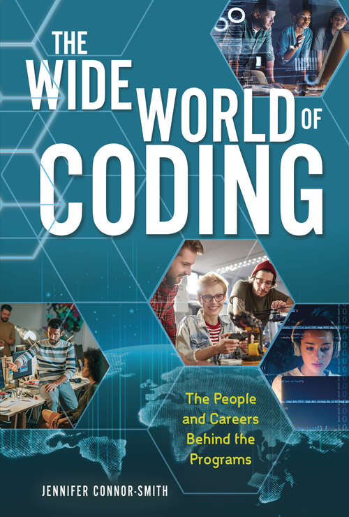 Book cover of The Wide World of Coding: The People and Careers behind the Programs