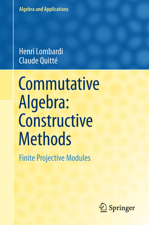Book cover of Commutative Algebra: Finite Projective Modules (Algebra and Applications #20)