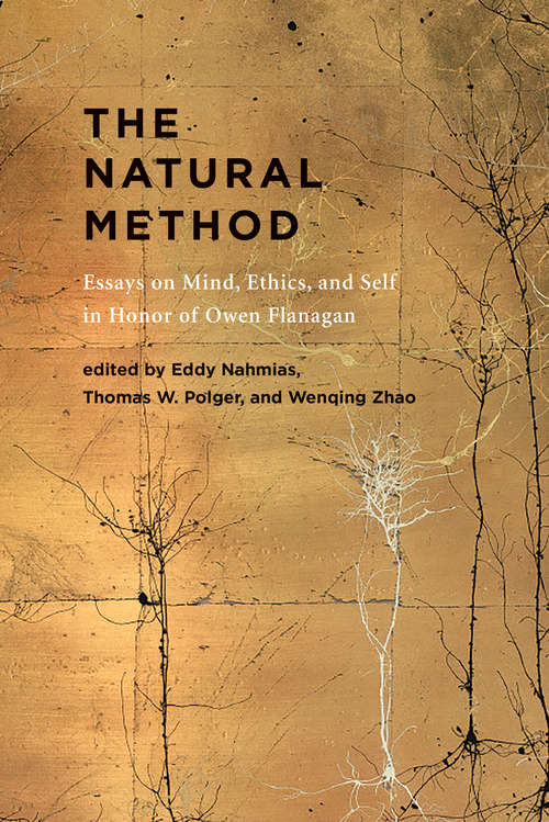 Book cover of The Natural Method: Essays on Mind, Ethics, and Self in Honor of Owen Flanagan