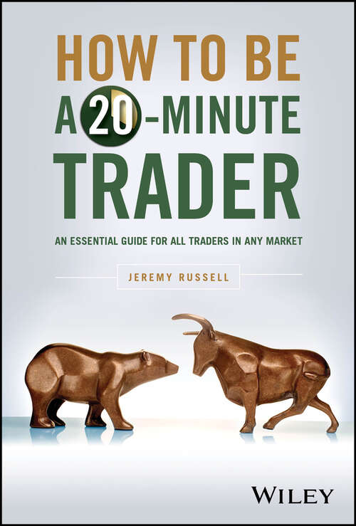 Book cover of How to Be a 20-Minute Trader: An Essential Guide for All Traders in Any Market