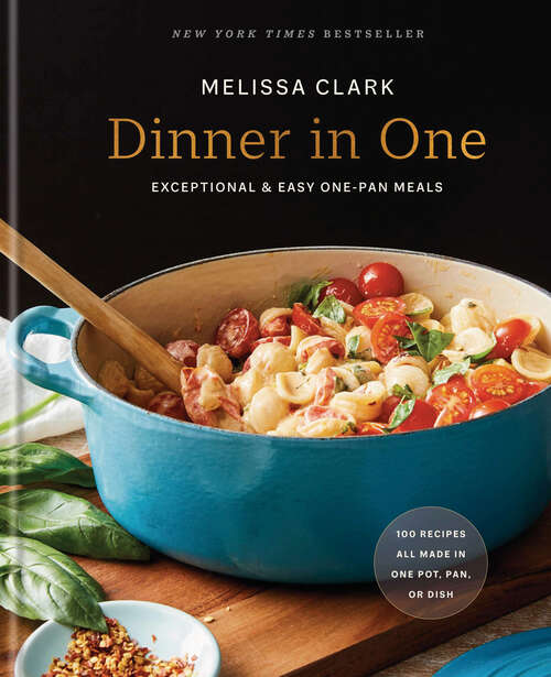 Book cover of Dinner in One: Exceptional & Easy One-Pan Meals: A Cookbook