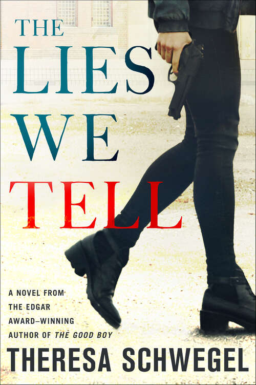 Book cover of The Lies We Tell: A Novel