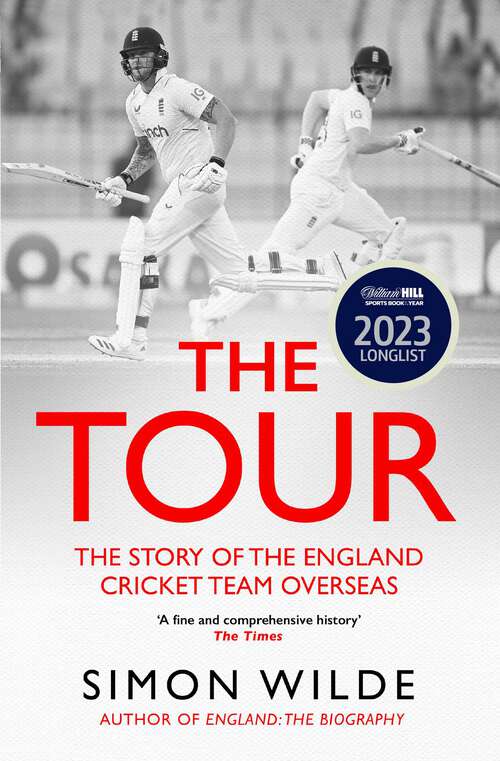 Book cover of The Tour: The Story of the England Cricket Team Overseas 1877-2022