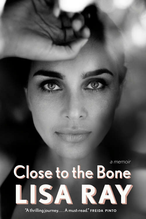 Book cover of Close to the Bone: A Memoir