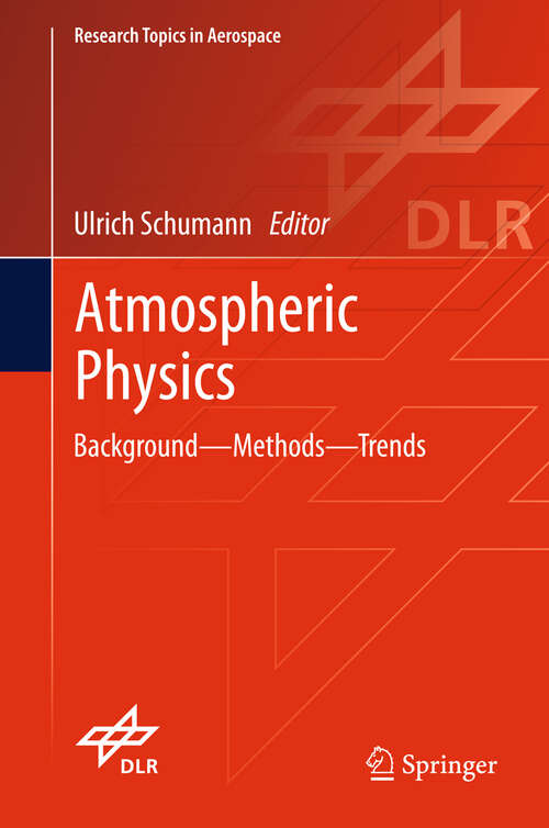 Book cover of Atmospheric Physics: Background – Methods – Trends (Research Topics in Aerospace)