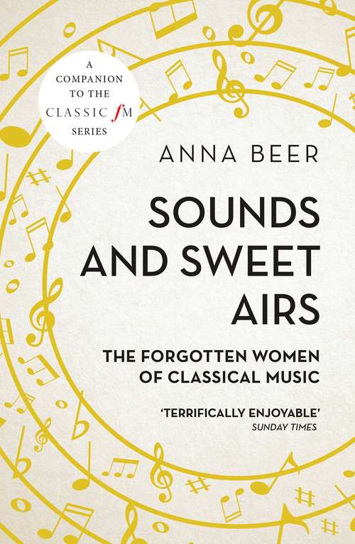 Book cover of Sounds and Sweet Airs: The Forgotten Women of Classical Music