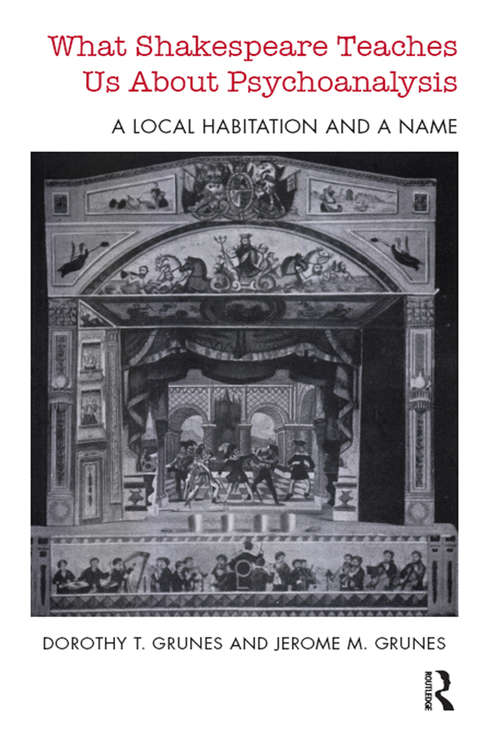 Book cover of What Shakespeare Teaches Us About Psychoanalysis: A Local Habitation and a Name