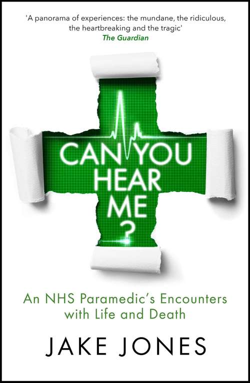 Book cover of Can You Hear Me?: An NHS Paramedic's Encounters with Life and Death