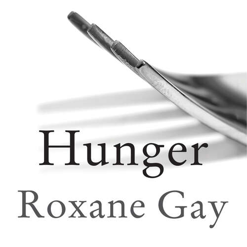 Book cover of Hunger: A Memoir of (My) Body