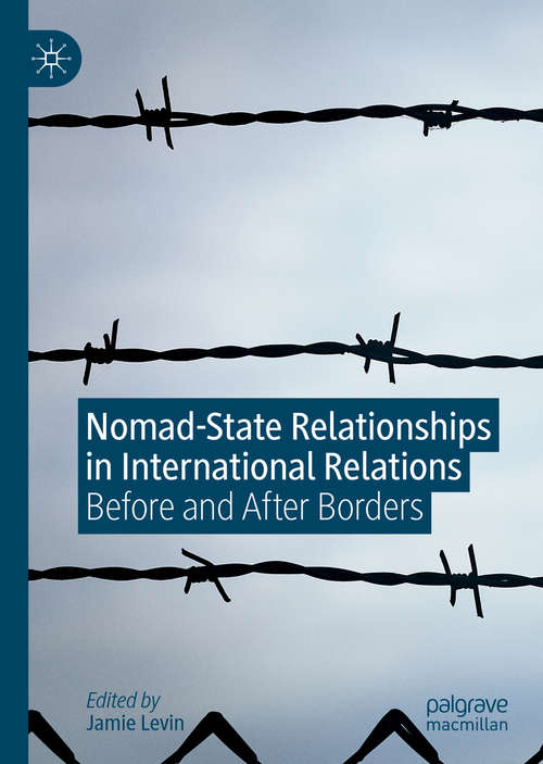 Book cover of Nomad-State Relationships in International Relations: Before and After Borders (1st ed. 2020)